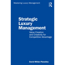 Strategic Luxury Management: Value Creation and Creativity for Competitive Advantage