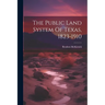 The Public Land System Of Texas, 1823-1910