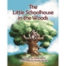 The Little Schoolhouse in the Woods