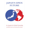 Japan's Open Future: An Agenda for Global Citizenship