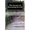 The Secrets of Becoming Jewish