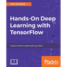 Hands-On Deep Learning with TensorFlow: Uncover what is underneath your data!