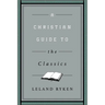 A Christian Guide to the Classics