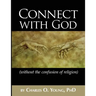 Connect with God (without the confusion of religion)