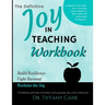 The Definitive Joy in Teaching Workbook: A Workbook and Guide to Facilitate an Examination into a Life in Education