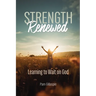 Strength Renewed: Learning to Wait on God