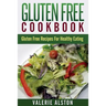 Gluten Free Cookbook: Gluten Free Recipes for Healthy Eating