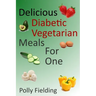 Delicious Vegetarian Diabetic Meals For One
