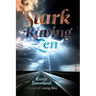 Stark Raving Zen: A Memoir of Coming Alive