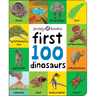 First 100 Dinosaurs: A Padded Book--Perfect for Little Hands to Hold
