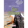 How to Deal with Gun Violence