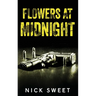 Flowers at Midnight: Politicians Behaving Badly
