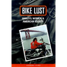 Bike Lust: Harleys, Women, and American Society
