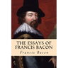 The Essays of Francis Bacon