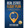 Real Estate Flight Plan: A Combat Pilot's Guide to Navigating Real Estate Success