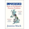 Impoverished: How to Fix Britain's Poverty Problem