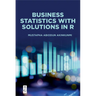 Business Statistics with Solutions in R