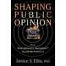 Shaping Public Opinion: How Real Advocacy Journalism(TM) Should Be Practiced