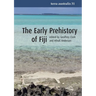 The Early Prehistory of Fiji