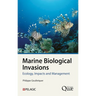 Marine Biological Invasions: Ecology, Impacts and Management