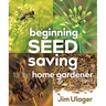 Beginning Seed Saving for the Home Gardener