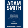 Adam Smith: Essays on Adam Smith, John Maynard Keynes, and their Interval Valued Approaches to Probability, Decision Making, and Uncertainty