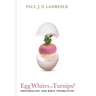 Egg Whites or Turnips?