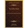 The Golden Tripod: Or Three Choice Alchemical Tracts