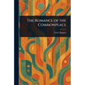 The Romance of the Commonplace