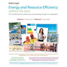 Energy and Resource Efficiency without the tears: The complete guide to to adding value and sustaining change in an organization.