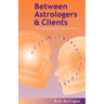 Between Astrologers and Clients: The Foundation of a Relationship