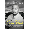 Colour Blind: Struggles, Sacrifice and Success of the Cricket Legend