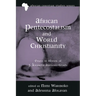 African Pentecostalism and World Christianity: Essays in Honor of J. Kwabena Asamoah-Gyadu