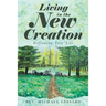 Living in the New Creation: Reframing Your Life