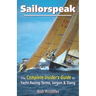 Sailorspeak: The Complete Insider's Guide to Yacht Racing Terms, Jargon & Slang