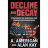 Decline and Decay: Strategies for Surviving the Coming Unpleasantness
