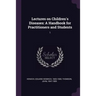 Lectures on Children's Diseases: A Handbook for Practitioners and Students: 1