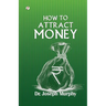 How to Attract Money