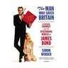 The Man Who Saved Britain: A Personal Journey Into the Disturbing World of James Bond