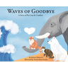 Waves of Goodbye: A Story of Pet Loss & Comfort