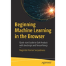 Beginning Machine Learning in the Browser: Quick-Start Guide to Gait Analysis with JavaScript and Tensorflow.Js