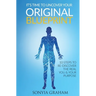 It's Time To Uncover Your Original Blueprint: 10 Steps To Re-discover The Real You and Your Purpose