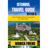 Istanbul Travel Guide: Your Ultimate Travel Companion for 2023-2024