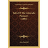 Tales Of The Colorado Pioneers (1884)