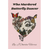 Who Murdered Butterfly Dancer