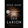Dead Wake: The Last Crossing of the Lusitania