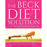 The Beck Diet Solution for Weight Loss Journal: Track Your Progress See What Works: A Must for Anyone on the Beck Diet Solution