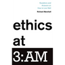 Ethics at 3: Am: Questions and Answers on How to Live Well