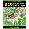 Adult Coloring Book: 30 Spring Blooms Coloring Pages
