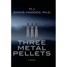 Three Metal Pellets